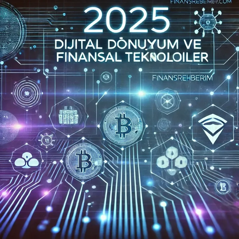 Finans Trendleri 2025: Yapay Zeka ve Fintech ile Gelecek